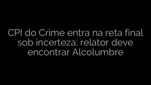 ​CPI do Crime entra na reta final sob incerteza; relator deve encontrar Alcolumbre 